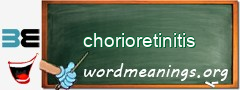 WordMeaning blackboard for chorioretinitis